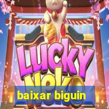 baixar biguin